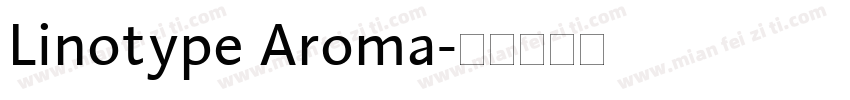 Linotype Aroma字体转换